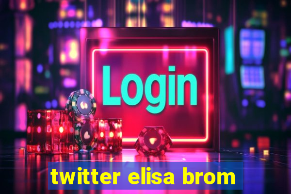 twitter elisa brom